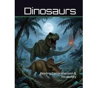 Dinosaurs Workbook: Reading Comprehension & Vocabulary (Reading Comprehension & Vocabulary Workbook)