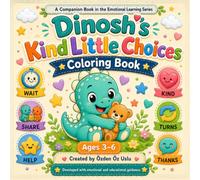 Dinosh's Big Feelings: Kind Little Choices Coloring Book (Emotional Learning Series)