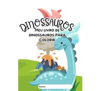 DINOSSAUROS PARA COLORIR: Livro infantil de colorir