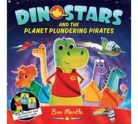 Dinostars and the Planet Plundering Pirates: Volume 1 (UK) (Dinostars, 1)