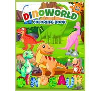 DINOWORLD: Dinosaur Coloring Book for Kids Ages 3-7