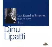 Dinu Lipatti - Dinu Lipatti - Last Recital at Besançon (Sept 16, 1950)