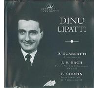 Dinu Lipatti - Dinu Lipatti - Scarlatti: Piano Sonatas; Bach: Partita No. 1, BWV 825; Chopin: Piano Sonata No. 3, Op. 58