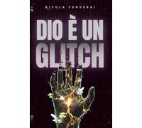 DIO È UN GLITCH: Romanzo Cyberpunk Noir: Un'avventura distopica illustrata e interattiva.