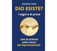 DIO ESISTE? I segni e le prove