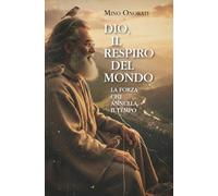 DIO, IL RESPIRO DEL MONDO: LA FORZA CHE ANNULLA IL TEMPO