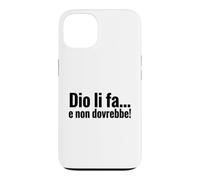 Dio li fa e non dovrebbe Citazione ironica minimalista Case for iPhone 13