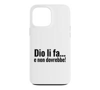 Dio li fa e non dovrebbe Citazione ironica minimalista Case for iPhone 13 Pro Max