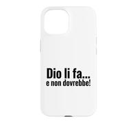 Dio li fa e non dovrebbe Citazione ironica minimalista Case for iPhone 15
