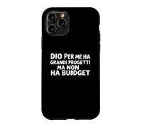 Dio Per Me Ha Grandi Progetti Ma Non a Budget Vector Case for iPhone 11 Pro