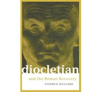 Diocletian and the Roman Recovery (Roman Imperial Biographies)