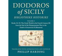 Diodoros of Sicily: Bibliotheke Historike: Translation, with Introduction and Notes: 1