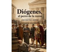 DIÓGENES, EL PERRO DE LA RAZÓN
