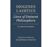 Diogenes Laertius: Lives of Eminent Philosophers: An Edited Translation