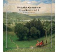 Diogenes Quartet - Friedrich Gernsheim: String Quartets, Vol. 3