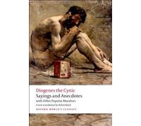 Diogenes the Cynic: Sayings and Anecdotes, With Other Popular Moralists 1st edition by Diogenes the Cynic, Hard, Robin (2012) Paperback