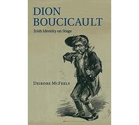 Dion Boucicault: Irish Identity on Stage