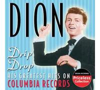 Dion - Drip Drop: His Greatest Hits on Columbia Records