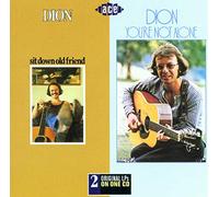 Dion - Sit Down Old Friend/You're Not Alone