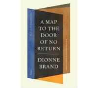 Dionne Brand A Map to the Door of No Return (Paperback)