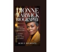 DIONNE WARWICK BIOGRAPHY: The Voice That Bridged Generations - A Journey Through Music, Faith and Legacy