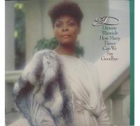 DIONNE WARWICK - How Many Times Can We Say Goodbye