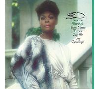 Dionne Warwick - How Many Times Can We Say Goodbye (Expanded Edition) by Dionne Warwick