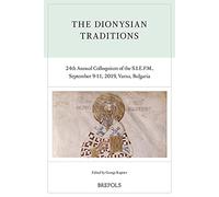Dionysian Traditions: 24th Annual Colloquium of the S.I.E.P.M., September 9-11, 2019, Varna, Bulgaria: 23 (Rencontres de Philosophie Medievale)
