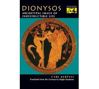 Dionysos : Archetypal Image of Indestructible Life