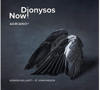 Dionysos Now! - Adriano 4 - Adriaen Willaert: St John Passion