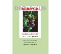 Dionysus: Myth and Cult by Otto, Walter F. (1995) Paperback