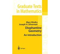 Diophantine Geometry: An Introduction: 201 (Graduate Texts in Mathematics, 201)