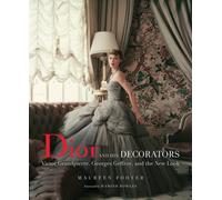 Dior and His Decorators : Victor Grandpierre, Georges Geffroy and The New Look