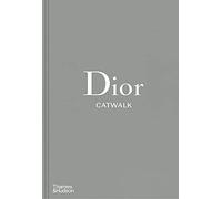 Dior Catwalk: The Complete Collections - Alexander Fury