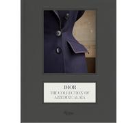 Dior: The Collection of Azzedine Alaïa: The Collection of Azzedine Alaïa