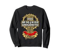 Dios al mundo, que ha dado a su Hijo unigénito Sweatshirt
