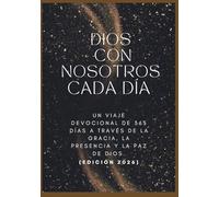 Dios con nosotros Cada día: Un viaje devocional de 365 días a través de la gracia, la presencia y la paz de Dios. (EDICIÓN 2026) (Devocionales Anclados en Cristo)