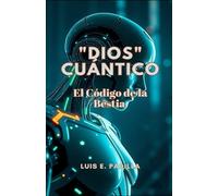 “Dios” cuántico: el código de la Bestia