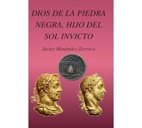 DIOS DE LA PIEDRA NEGRA, HIJO DEL SOL INVICTO