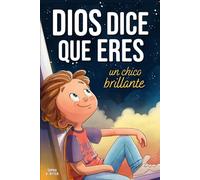 Dios dice que eres un chico brillante: Un libro cristiano inspirador para niños que fortalece la fe, la confianza y el valor