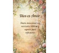 Dios es Amor: Diario devocional con versículos bíblicos y espacio para reflexiones