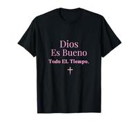 Dios ES Bueno Todo El Tiempo Cruz Cristiana Fe Rosa T-Shirt