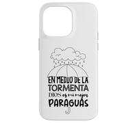 Dios es mi paraguas en medio de la tormenta Case for iPhone 14 Pro Max