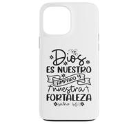 Dios es nuestro amparo y fortaleza Case for iPhone 13 Pro Max