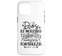 Dios es nuestro amparo y fortaleza Case for iPhone 16 Pro Max