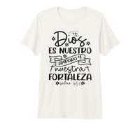 Dios ES nuestro Amparo y Fortaleza Premium T-Shirt