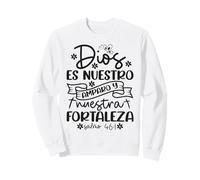 Dios es nuestro amparo y fortaleza Sweatshirt