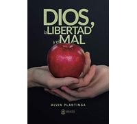 Dios, la libertad y el mal (Coleccion Apologetica Kerigma)
