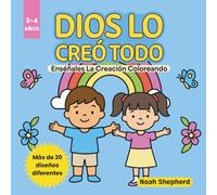 Dios Lo Creó Todo 3-4 Años: Enséñales La Creación Coloreando