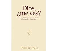 Dios, ¿me ves?: Mujer, 30 días para pausar el ruido y encontrar la voz de Dios